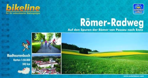 Römer-Radweg: Auf den Spuren der Römer von Passau nach Enns, 1:50 000, wetterfest und reißfest